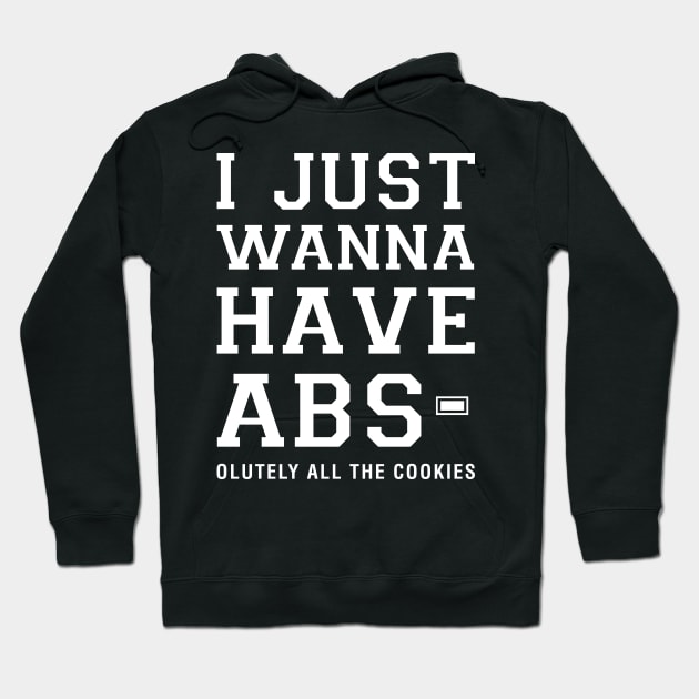 I Just Wanna Have Abs Hoodie by CityNoir